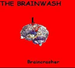 The Brainwash : Braincrasher
